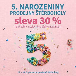 Sleva 30 % k 5. narozeninám prodejny Štěrboholy 🎂