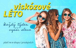 Viskózové léto aneb každý týden vyšší sleva